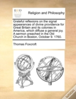 Capa do artigo Grateful Reflexions On The Signal Appearances Of Divine Providence For Great Britain And Its Colonies In America, Which Diffuse A General Joy. A Sermo