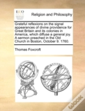 Capa do artigo Grateful Reflexions On The Signal Appearances Of Divine Providence For Great Britain And Its Colonies In America, Which Diffuse A General Joy. A Sermo
