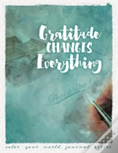 Gratitude Changes Everything