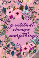 Gratitude Changes Everything