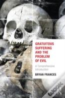 Gratuitous Suffering And The Problem Of Evil
