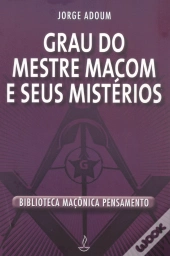 Grau do Mestre Maçom e Seus Mistérios