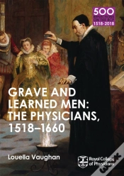 Capa do artigo Grave And Learned Men: The Physicians, 1518-1660