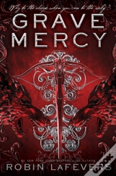 Grave Mercy: His Fair Assassin, Book I