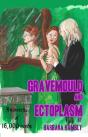 Gravemould And Ectoplasm - Preview