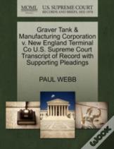 Graver Tank & Manufacturing Corporation V. New England Terminal Co U.S. Supreme Court Transcript Of Record With Supporting Pleadings