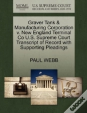 Capa do artigo Graver Tank & Manufacturing Corporation V. New England Terminal Co U.S. Supreme Court Transcript Of Record With Supporting Pleadings