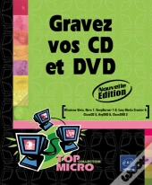 Graver Vos Cd Et Dvd (Édition 2007)