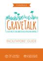 Gravetalk: Facilitator'S Guide - Preview