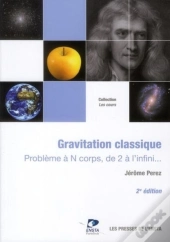 Gravitation Classique ; Problème À N Corps, De 2 À L'Infini... (2e Édition)