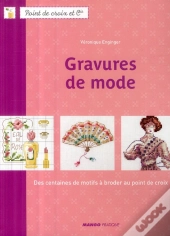 Gravures De Mode ; Des Centaines De Motifs À Broder Au Point De Croix