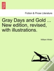 Capa do artigo Gray Days And Gold ... New Edition, Revised, With Illustrations.