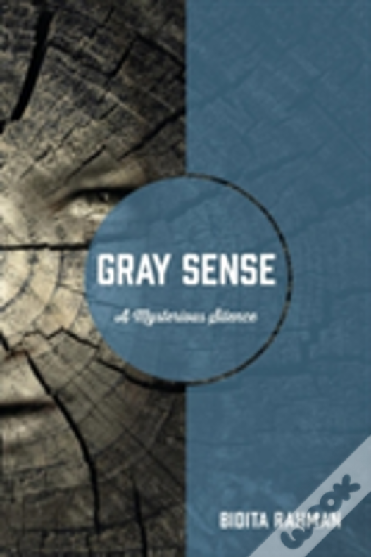 Gray Sense: A Mysterious Silence