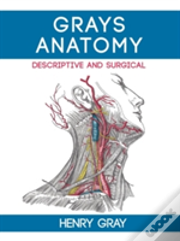 Gray'S Anatomy Descriptive And Surgical