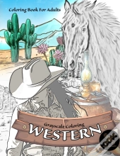 Grayscale Coloring Western Coloring Book For Adults