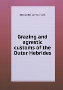 Grazing And Agrestic Customs Of The Outer Hebrides