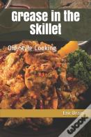 Grease In The Skillet