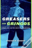 Greasers And Gringos