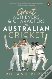 Great Achievers And Characters In Australian Cricket