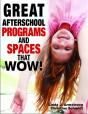 Great Afterschool Programs And Spaces That Wow! - Preview