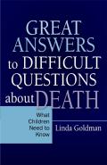 Great Answers To Difficult Questions About Death