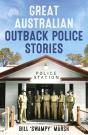 Great Australian Outback Police Stories - Preview