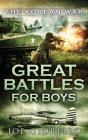 Great Battles For Boys The Korean War: T - Preview
