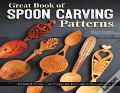 Great Book Of Spoon Carving Patterns