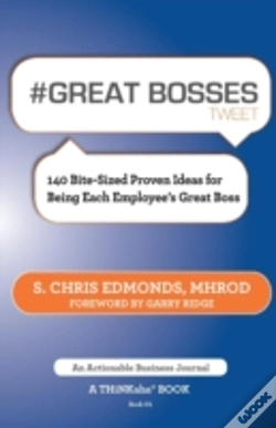 Capa do artigo # Great Bosses Tweet Book01: 140 Bite-Sized Proven Ideas For Being Each Employee'S Great Boss