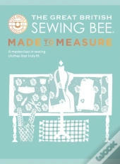 Great British Sewing Bee: Made To Measure