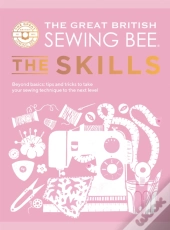 Great British Sewing Bee: The Skills