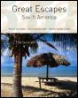 Great Escapes - South America - Preview