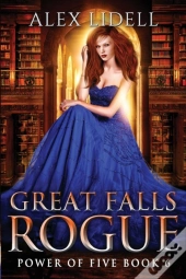 Great Falls Rogue: Power Of Five Collect