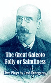 Capa do artigo Great Galeoto - Folly Or Saintliness (Two Plays)