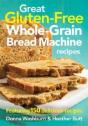Great Gluten-Free Whole-Grain Bread Machine Recipes - Preview