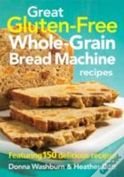 Capa do artigo Great Gluten-Free Whole-Grain Bread Machine Recipes