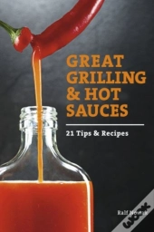 Great Grilling And Hot Sauces