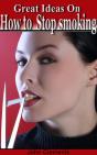 Great Ideas On How To Stop Smoking - Preview
