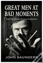 Great Men At Bad Moments