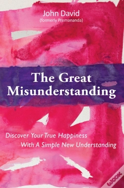 Capa do artigo Great Misunderstanding - Discover Your True Happiness With A Simple New Understanding