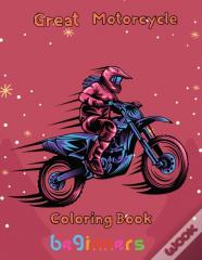 Great Motorcycle Coloring Book   Beginners