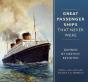 Great Passenger Ships That Never Were - Preview