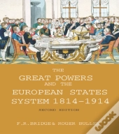 Great Powers And The European States System 1814-1914