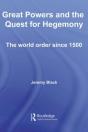 Great Powers And The Quest For Hegemony - Preview
