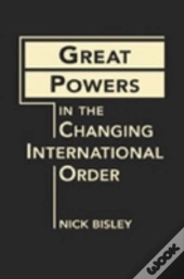Great Powers In A Changing International Order