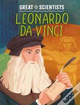 Great Scientists: Leonardo Da Vinci