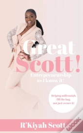Great Scott! Entrepreneurship As I Know It