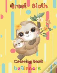 Great   Sloth Coloring Book   Beginners
