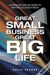 Great Small Business Great Big Life