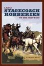 Great Stagecoach Robberies Of The Old West - Preview